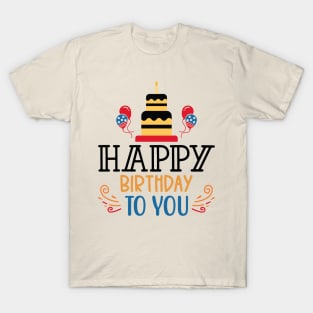 happy birthday to you T-Shirt